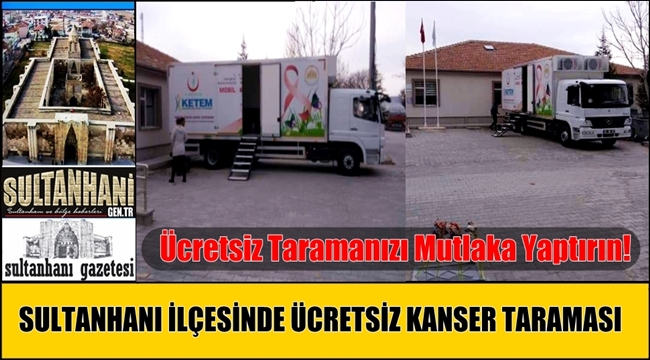 SULTANHANI İLÇESİNDE ÜCRETSİZ KANSER TARAMASI