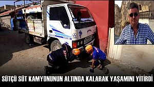 AKSARAY'DA SÜTÇÜ SÜT KAMYONUNUN ALTINDA KALARAK YAŞAMINI YİTİRDİ