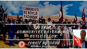 MİLLETVEKİLİ CENGİZ AYDOĞDU NUN '29 EKİM CUMHURİYET BAYRAMI' KUTLAMA MESAJI(2019)