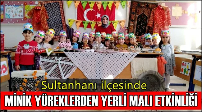 MİNİK YÜREKLERDEN YERLİ MALI ETKİNLİĞİ