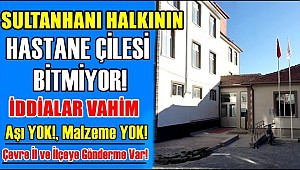 SULTANHANI HALKININ HASTANE ÇİLESİ BİTMİYOR, İDDİALAR VAHİM...