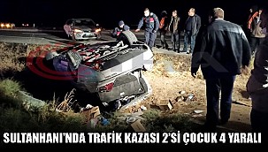 SULTANHANI'NDA TRAFİK KAZASI 2'Sİ ÇOCUK 4 YARALI