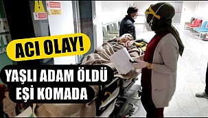 ACI OLAY! SOBADAN SIZAN GAZDAN YAŞLI ADAM ÖLDÜ EŞİ KOMADA