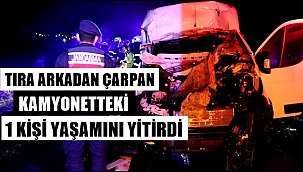 AKSARAY'DA TIRA ARKADAN ÇARPAN KAMYONETTEKİ 1 KİŞİ YAŞAMINI YİTİRDİ