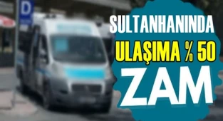 SULTANHANI AKSARAY ULAŞIMINA % 50 ZAM