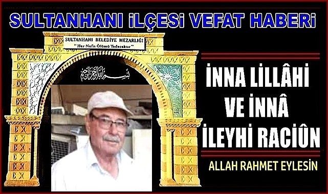 CAFER OĞLU MEHMET ALİ ŞANSAL VEFAT ETTİ 22.07.2023 CUMARTESİ