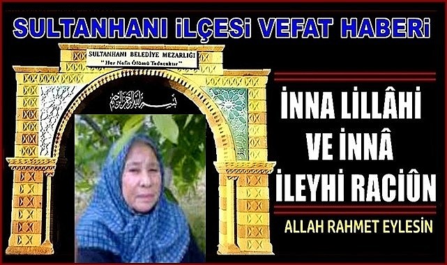 HACI MUSTAFA EŞİ ZARİFE DİNÇ VEFAT ETTİ 03.07.2023 PAZARTESİ