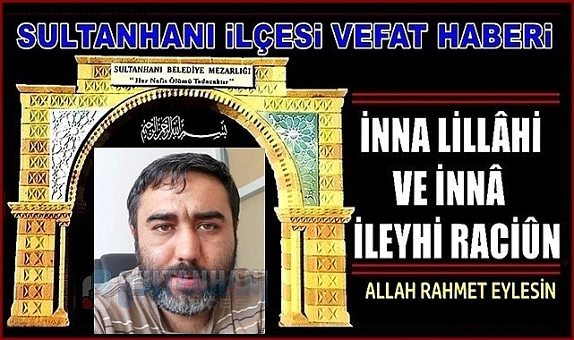 HATIP OĞLU FATİH AYHAN VEFAT ETTİ 15.08.2023 SALI