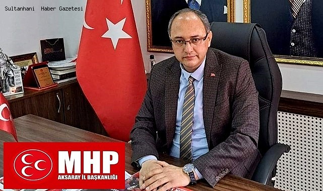 MHP SULTANHANI İLÇE KONGRESİ 19 AĞUSTOS 2023 TARİHİNDE YAPILACAK