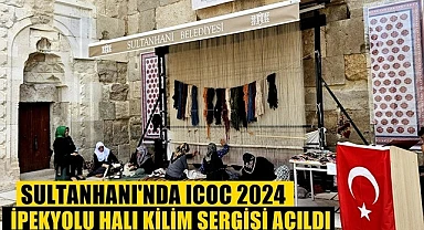 SULTANHANI'NDA ICOC 2024 İPEKYOLU HALI KİLİM SERGİSİ AÇILDI