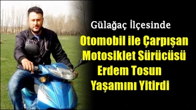 Otomobil ile Çarpışan Motosiklet Sürücüsü Erdem Tosun Yaşamını Yitirdi