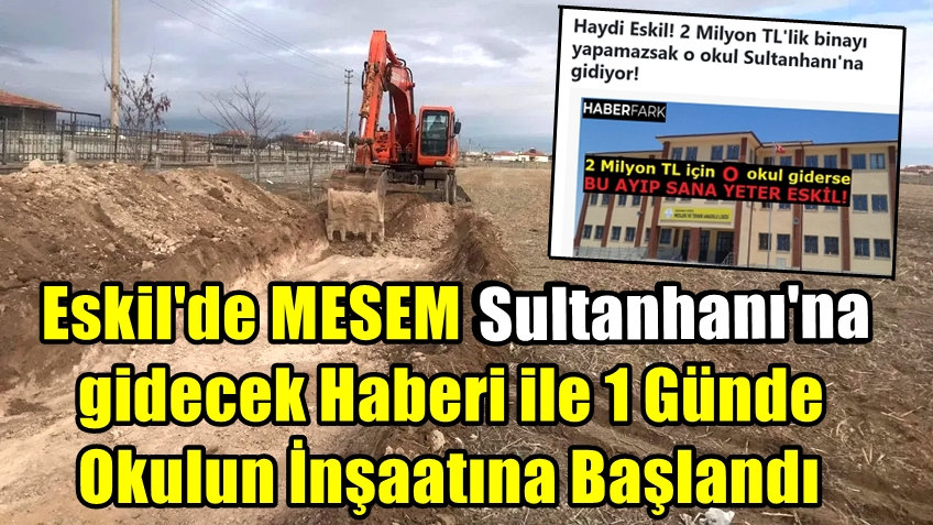 Eskil'de MESEM Kapanacak Haberi ile 1 Günde Okulun İnşaatına Başlandı