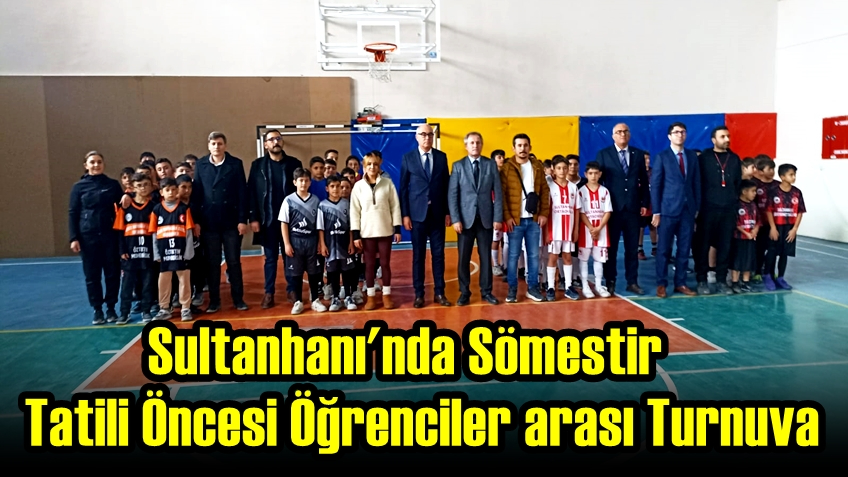 Sultanhanı'nda İlçe Gençlik ve Spor Müdürlüğü ile İlçe Milli eğitim Müdürlüğü Tarafından Turnuva Düzenlendi