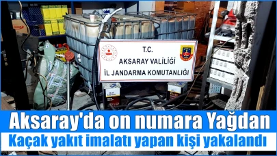 Aksaray'da on numara Yağdan Kaçak yakıt imalatı yapan bir kişi yakalandı