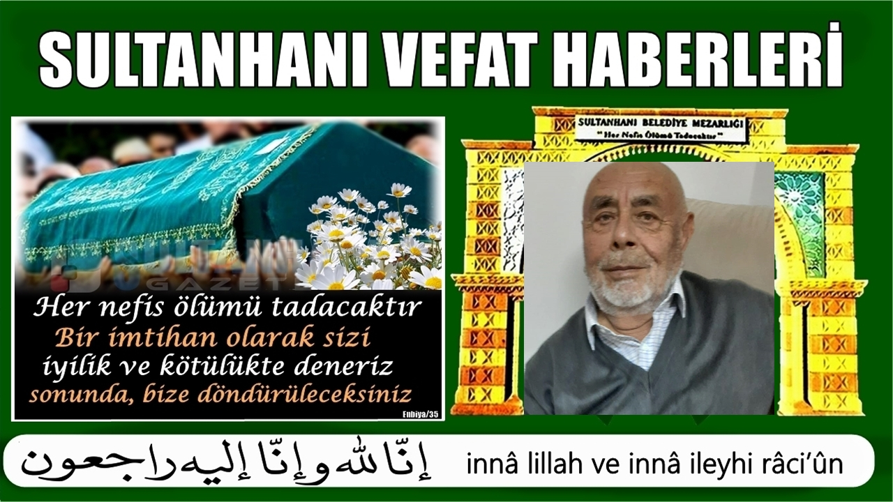 İBRAHİM OĞLU ABDULLAH SAMAN VEFAT ETTİ 08-03-2025 CUMARTESİ