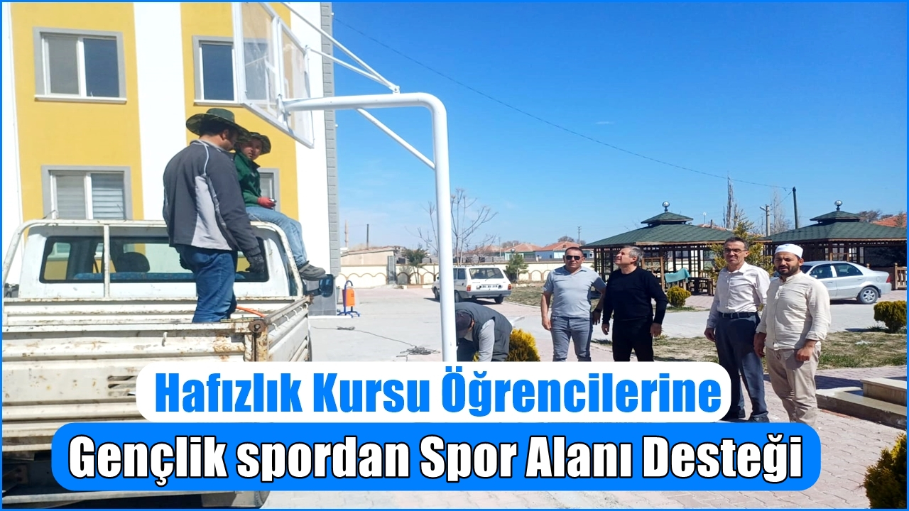 Sultanhanı Müftülüğü Hafızlık Kursu Öğrencilerine Gençlik spordan Spor Alanı Desteği