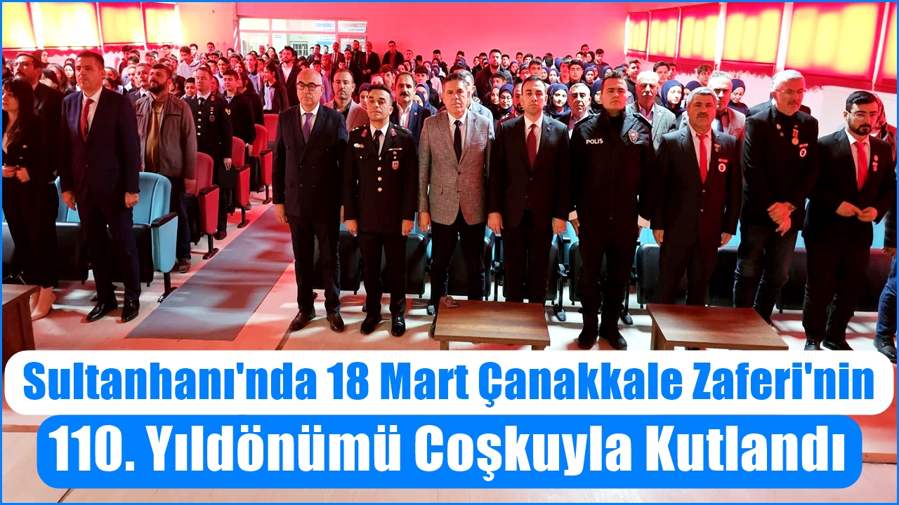 Sultanhanı'nda 18 Mart Çanakkale Zaferi'nin 110. Yıldönümü Coşkuyla Kutlandı